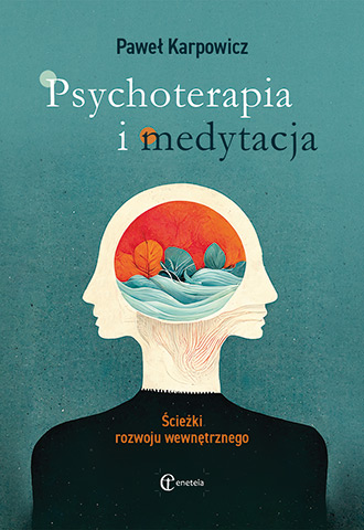 Psychoterapia i medytacja. Ścieżki rozwoju wewnętrznego