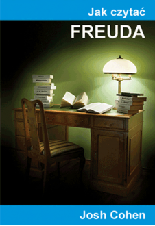 Jak czytać Freuda - Josh Cohen