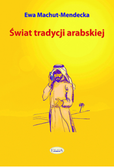 Świat tradycji arabskiej (wyd. II)