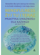 Mindfulness. Żyj tu i teraz. Praktyka uważności dla każdego (bez medytacji)
